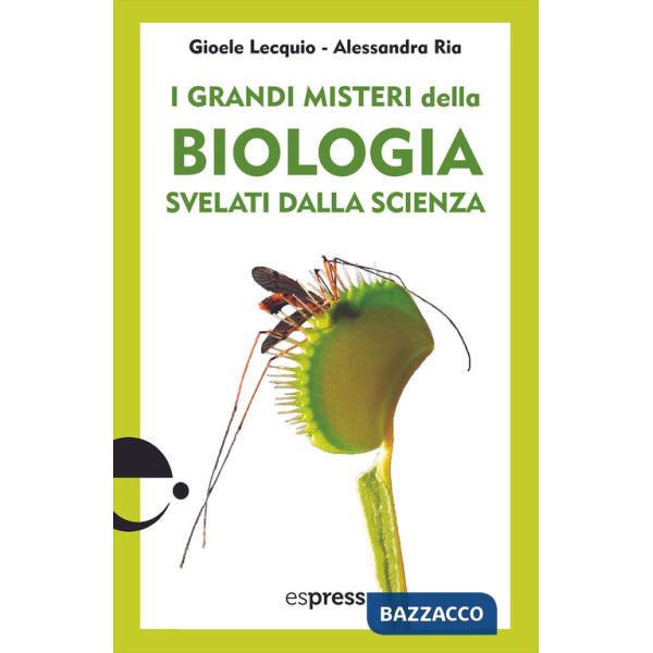 Grandi misteri della biologia svelati dalla scienza (I)