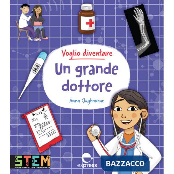 Voglio diventare un grande dottore. Ediz. a colori