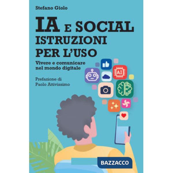 IA e social: istruzioni per l'uso. Vivere e comunicare nel mondo digitale