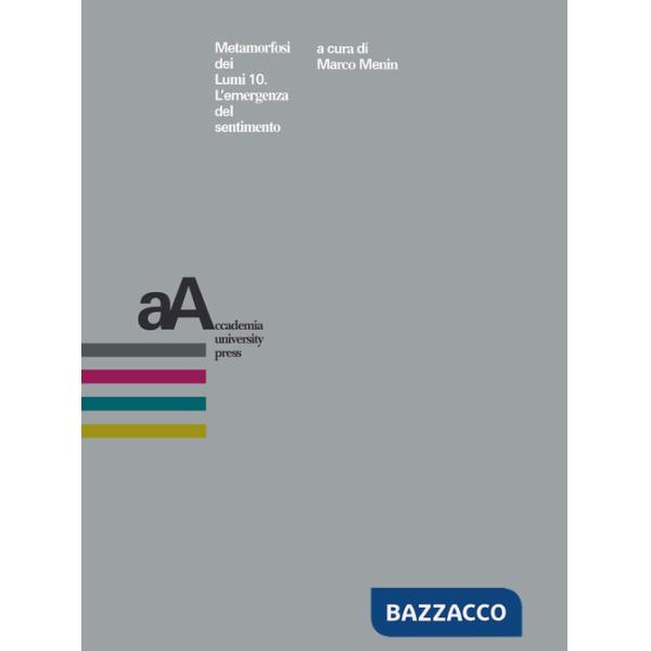 Metamorfosi dei Lumi. Vol. 10: L' emergenza del sentimento
