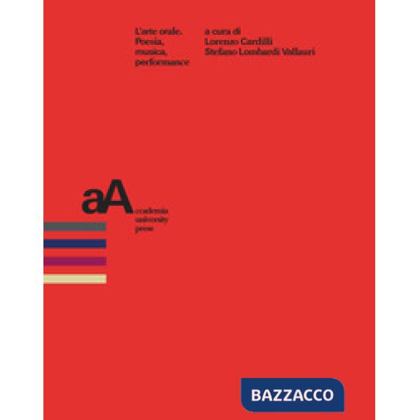 Arte orale. Poesia, musica, performance (L')