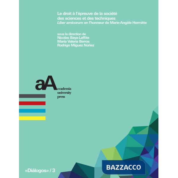 Droit a l'épreuve de la société des sciences et des techniques. «Liber amicorum» en l'honneur de Marie-Angèle Hermitte (Le)