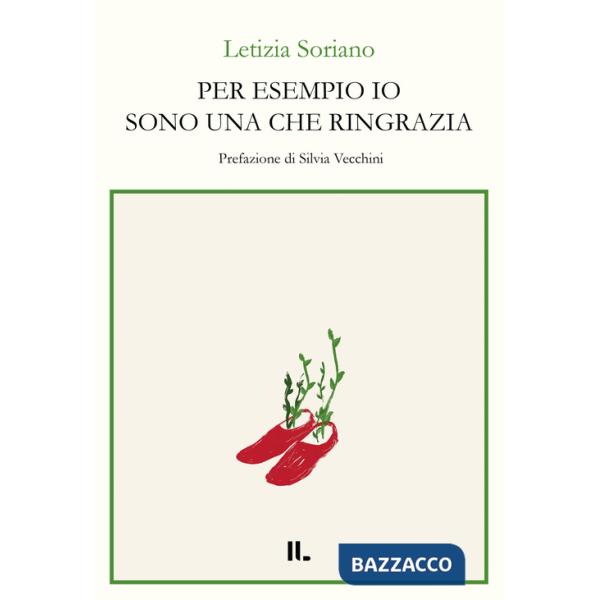 Per esempio io sono una che ringrazia