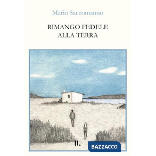 Rimango fedele alla terra