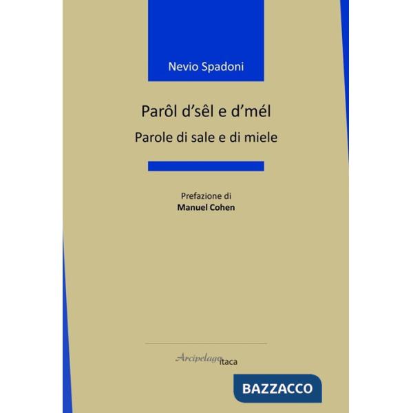 Parôl d'sêl e d'mél-Parole di sale e di miele. Ediz. bilingue