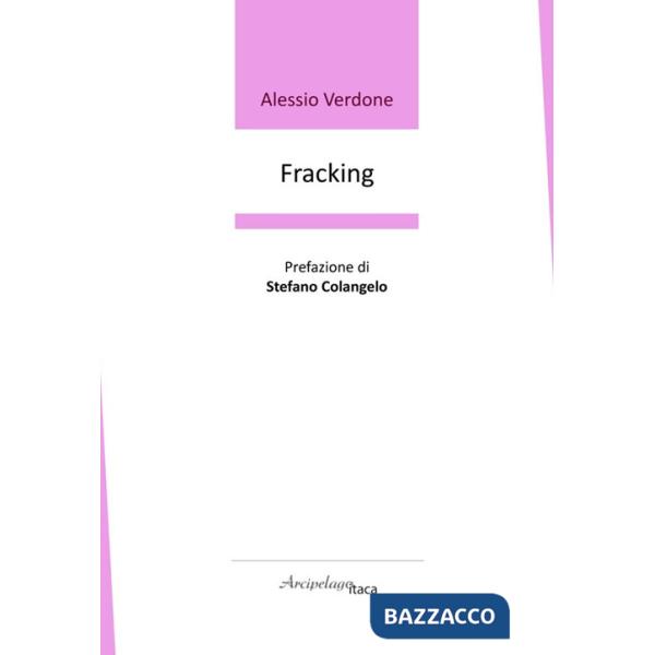 Fracking. Premio «Arcipelago Itaca» per una raccolta inedita di versi. 9ª edizione