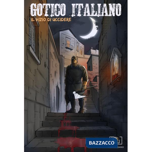 Gotico italiano. Vol. 1: Il vizio di uccidere