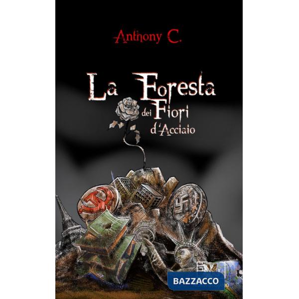 Foresta dei fiori d'acciaio. Ediz. italiana e inglese (La)