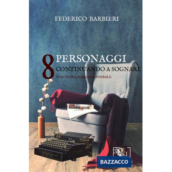 8 personaggi. Continuando a sognare