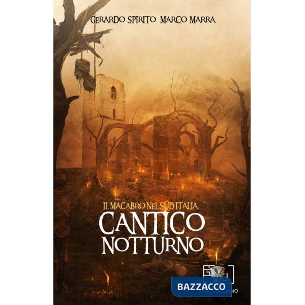 Cantico notturno. Il macabro nel Sud Italia