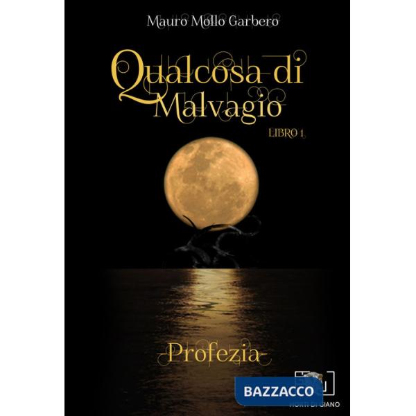 Qualcosa di malvagio. Profezia