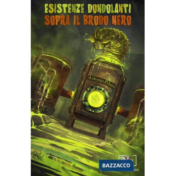 Esistenze dondolanti sopra il brodo nero