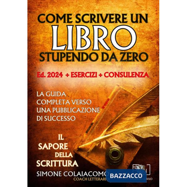 Come scrivere un libro stupendo da zero: il sapore della scrittura
