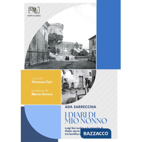 Diari di mio nonno: Luigi Sarrecchia e la rinascita di Ostia. Storia di un «giovanottaccio» tra bonifica e speranza (I)