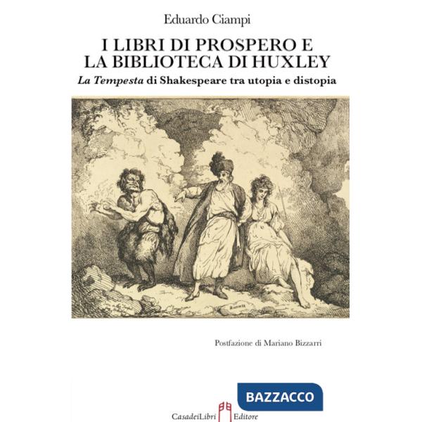 Libri di Prospero e la biblioteca di Huxley. La Tempesta di Shakespeare tra utopia e distopia (I)