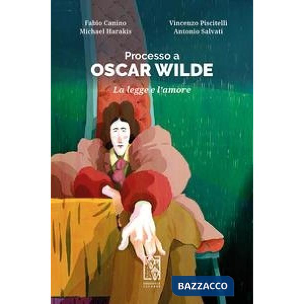 Processo a Oscar Wilde. La legge e l'amore