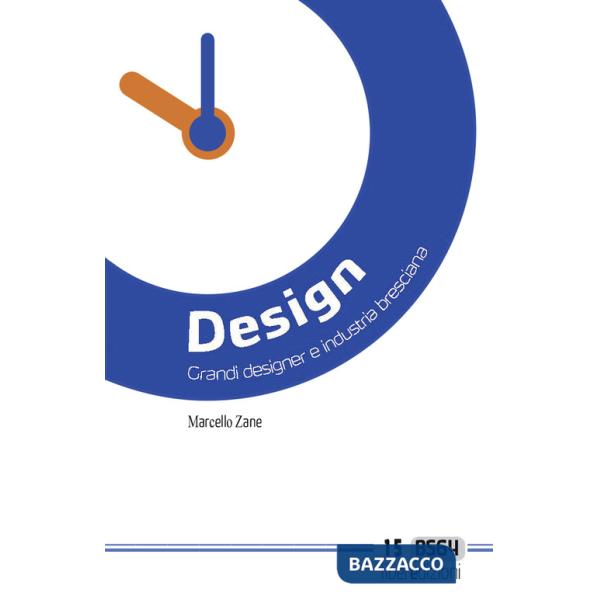 Design. Grandi designer e industria bresciana