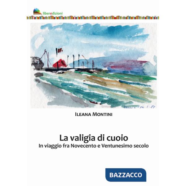 Valigia di cuoio. In viaggio fra Novecento e Ventunesimo secolo (La)