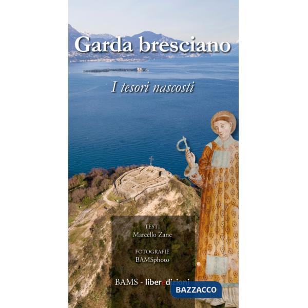 Garda bresciano. I tesori nascosti