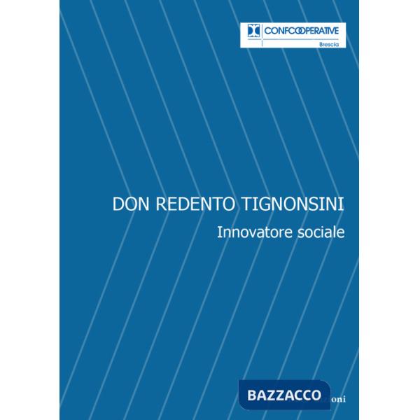 Don Redento Tignonsini. Innovatore sociale