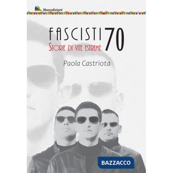 Fascisti 70. Storie di vite estreme