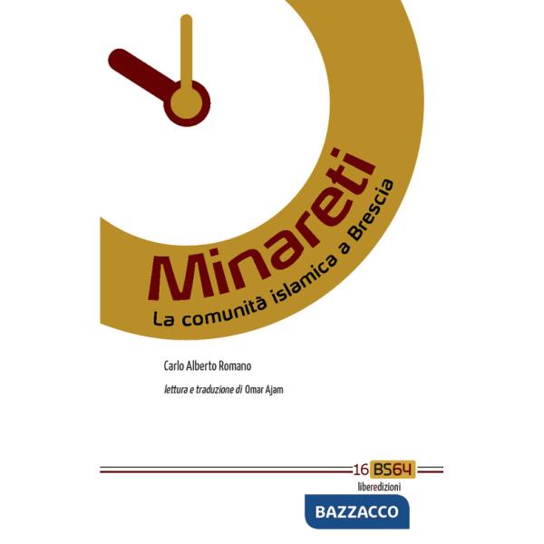 Minareti. La comunità islamica a Brescia. Ediz. italiana e araba