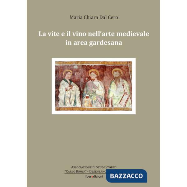 Vite e il vino nell'arte medievale in area gardesana (La)
