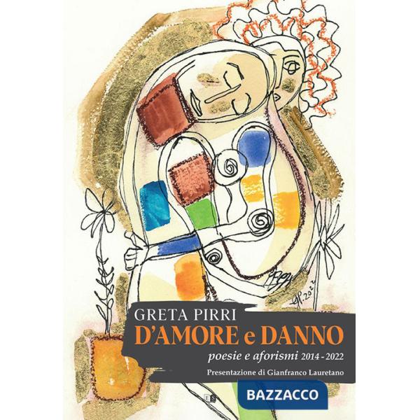D'amore e danno. Poesie e aforismi 2014-2022