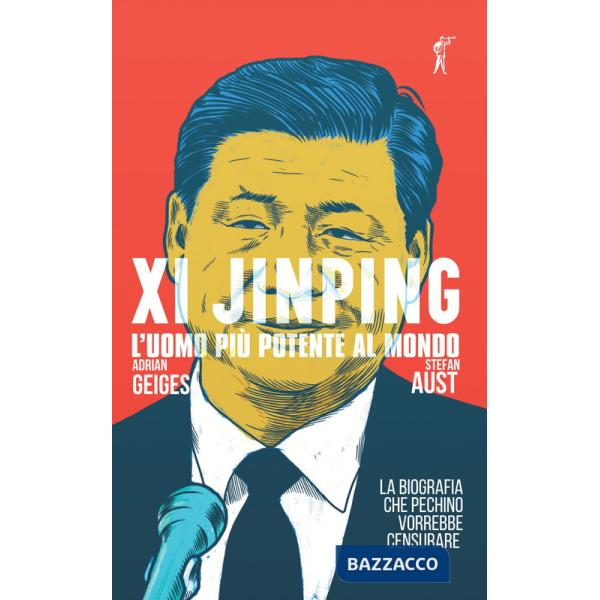 Xi Jinping. L'uomo più potente al mondo
