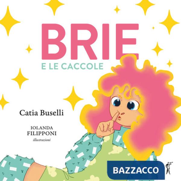 Brie e le caccole. Ediz. illustrata