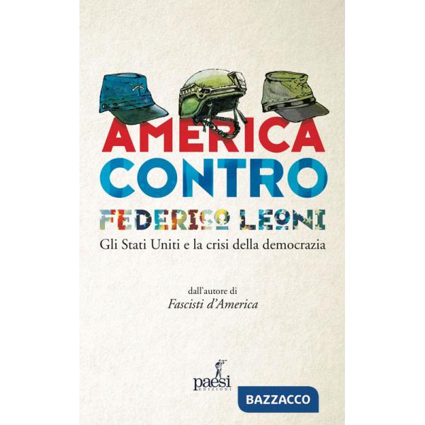 America contro. Gli Stati Uniti e la crisi della democrazia