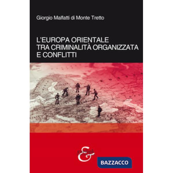Europa orientale tra criminalità organizzata e conflitti (L')