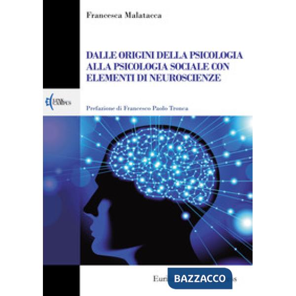 Dalle origini della psicologia alla psicologia sociale con elementi di neuroscienze