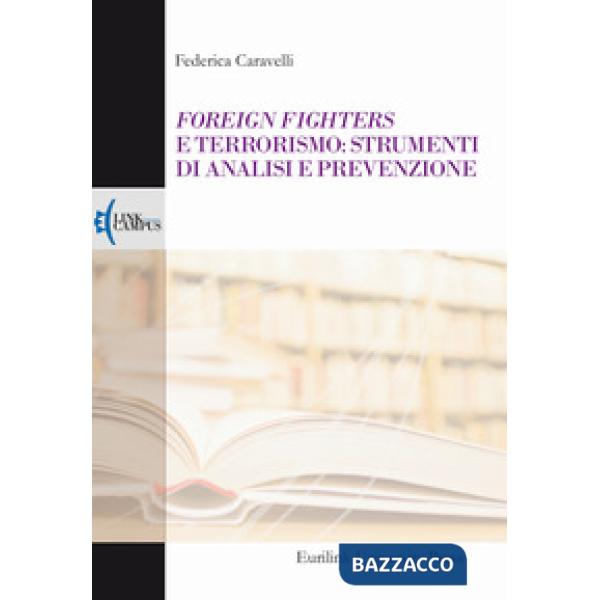 Foreign fighters e terrorismo: strumenti di analisi e prevenzione