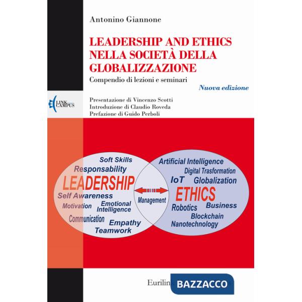 Leadership and ethics nella società della globalizzazione. Compendio di lezioni e seminari
