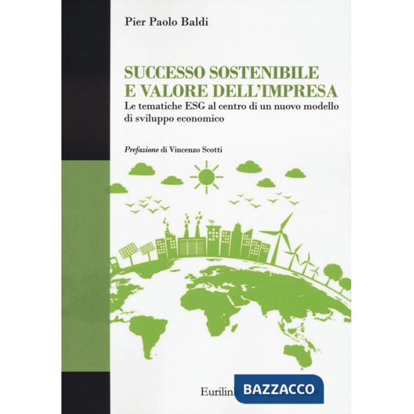 Successo sostenibile e valore dell'impresa. Le tematiche ESG al centro di un nuovo modello di sviluppo economico