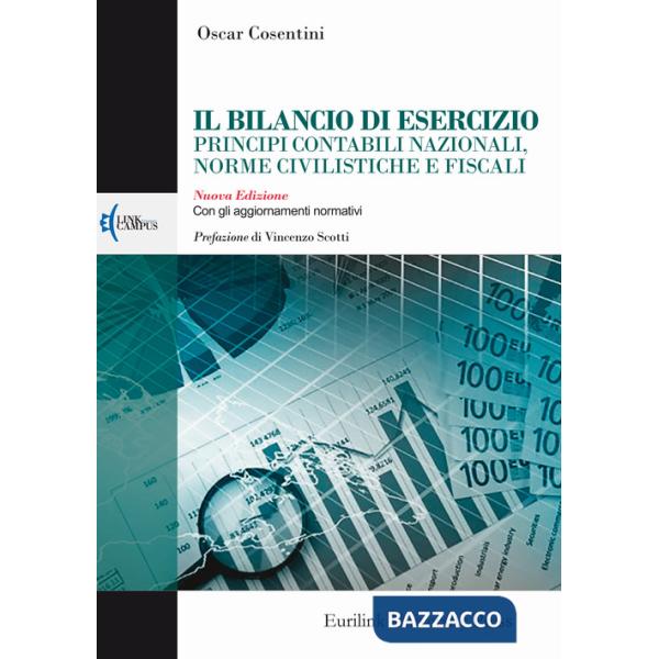 Bilancio di esercizio principi contabili nazionali, norme civilistiche e fiscali. Con gli aggiornamenti normativi. Nuova ediz. (