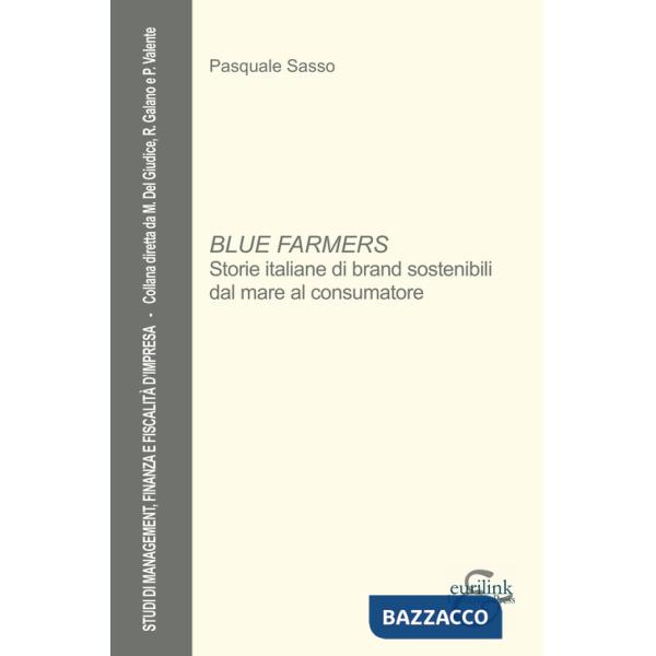 Blue farmers. Storie italiane di brand sostenibili dal mare al consumatore