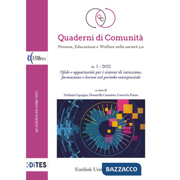 Quaderni di comunità. Persone, educazione e welfare nella società 5.0 (2022). Vol. 1: Sfide e opportunità per i sistemi di istru