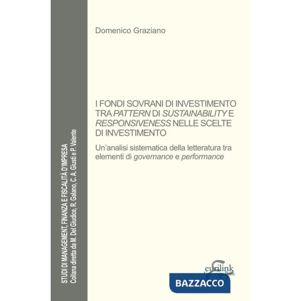 Fondi sovrani di investimento tra pattern di sustainability e responsiveness nelle scelte di investimento. Un'analisi sistematic