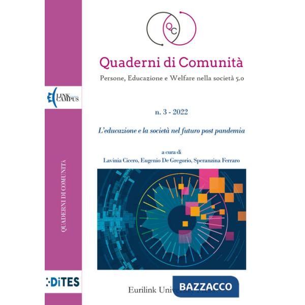 Quaderni di comunità. Persone, educazione e welfare nella società 5.0 (2022). Vol. 3: L' educazione e la società nel futuro post