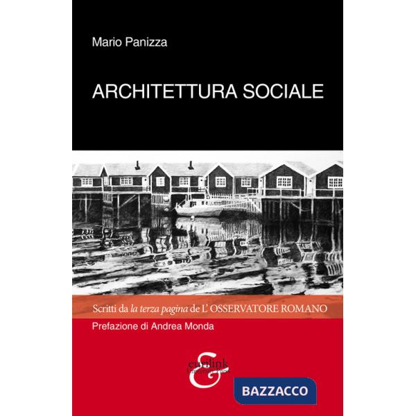 Architettura sociale. Scritti da la terza pagina de «L'osservatore romano»