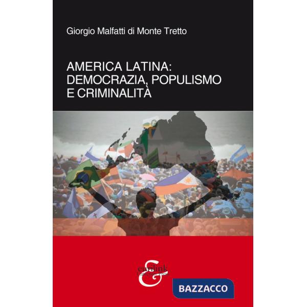 America Latina. Democrazia, populismo e criminalità. Nuova ediz.