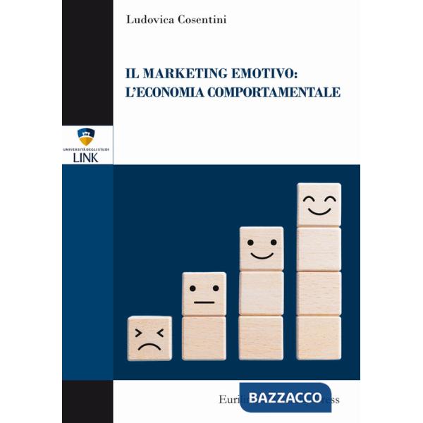 Marketing emotivo: l'economia comportamentale (Il)