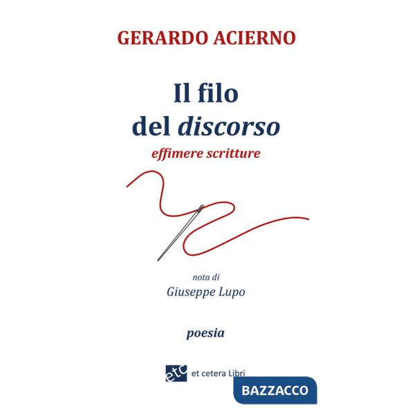 Filo del discorso. Effimere scritture (Il)