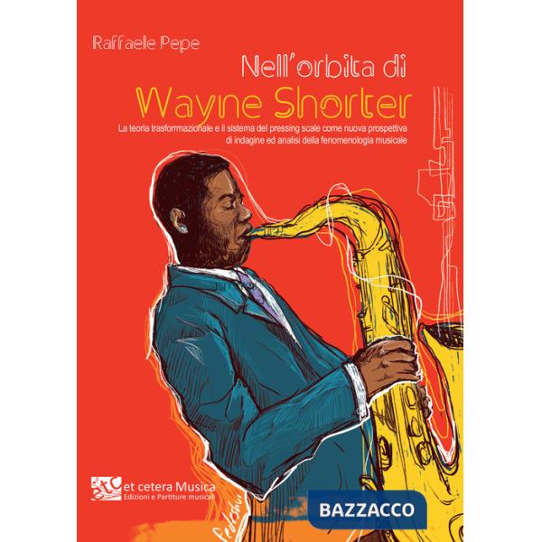 Nell'orbita di Wayne Shorter. La teoria trasformazionale e il sistema del pressing scale come nuova prospettiva di indagine ed a