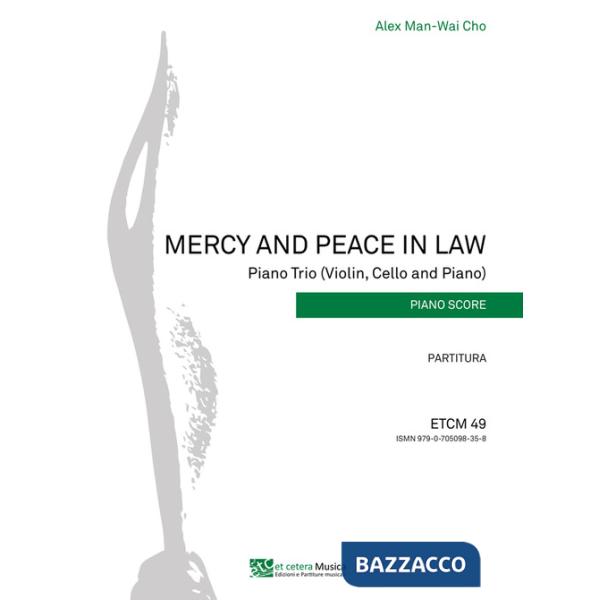 Mercy and peace in law. Piano Trio (violin, cello and piano). Partitura. Ediz. integrale