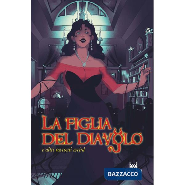 Figlia del diavolo e altri racconti weird (La)