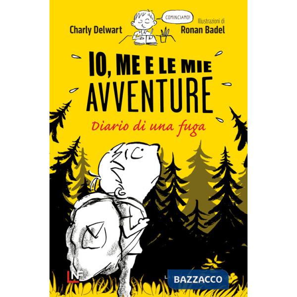 Io, me e le mie avventure. Diario di una fuga