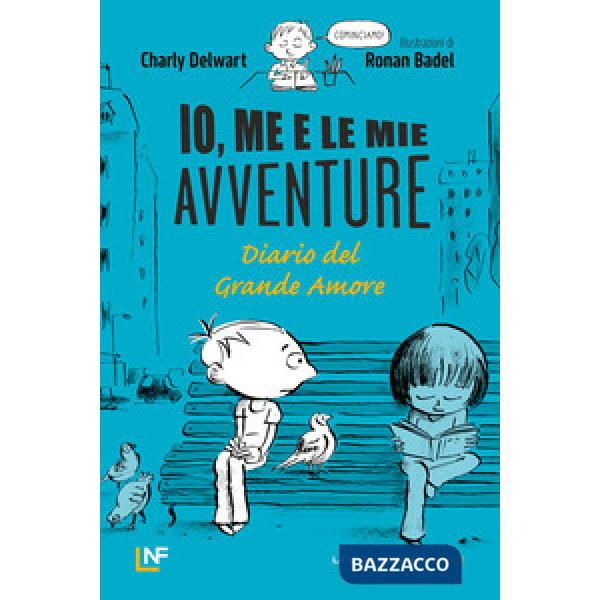 Io, me e le mie avventure. Diario del grande amore